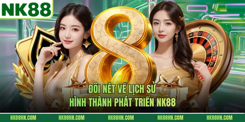 Đôi nét về lịch sử hình thành phát triển NK88